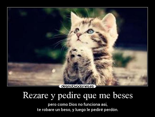 Rezare y pedire que me beses - 