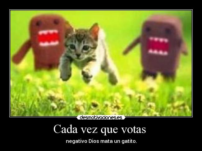 Cada vez que votas -