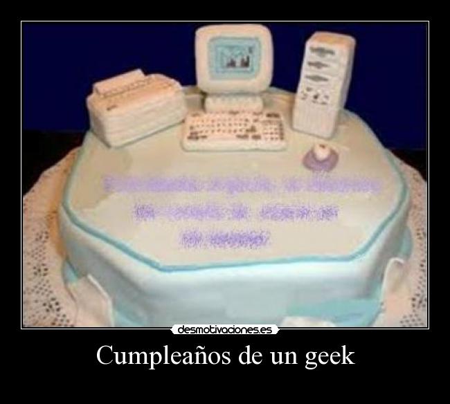 Cumpleaños de un geek -  