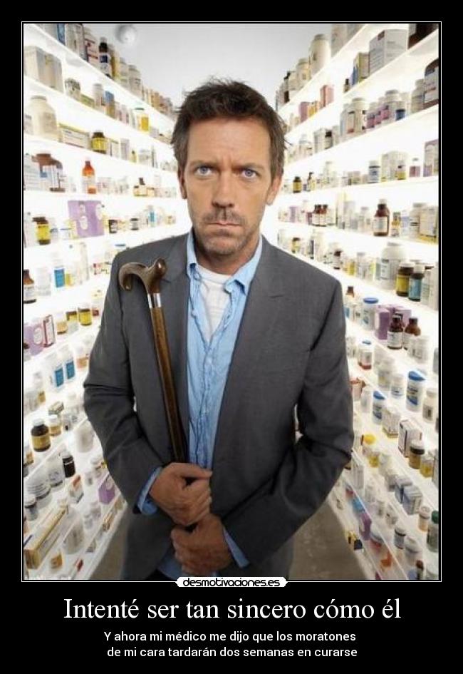 Intenté ser tan sincero cómo él -
