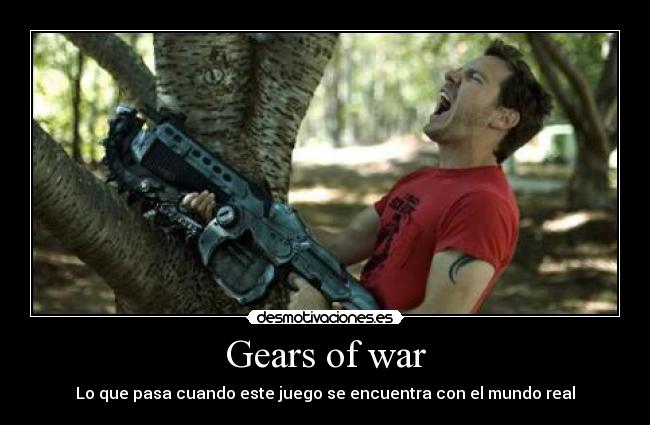 Gears of war - Lo que pasa cuando este juego se encuentra con el mundo real