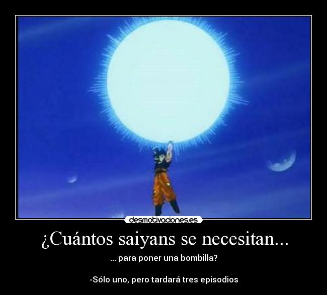 ¿Cuántos saiyans se necesitan... -