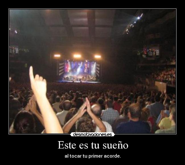 Este es tu sueño - al tocar tu primer acorde.
