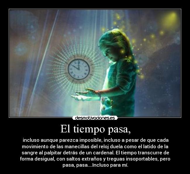 El tiempo pasa, - 