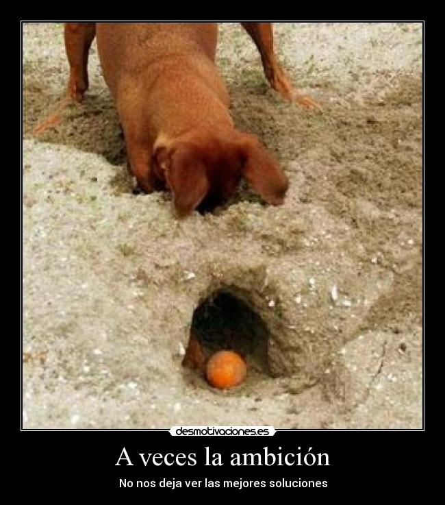 A veces la ambición -