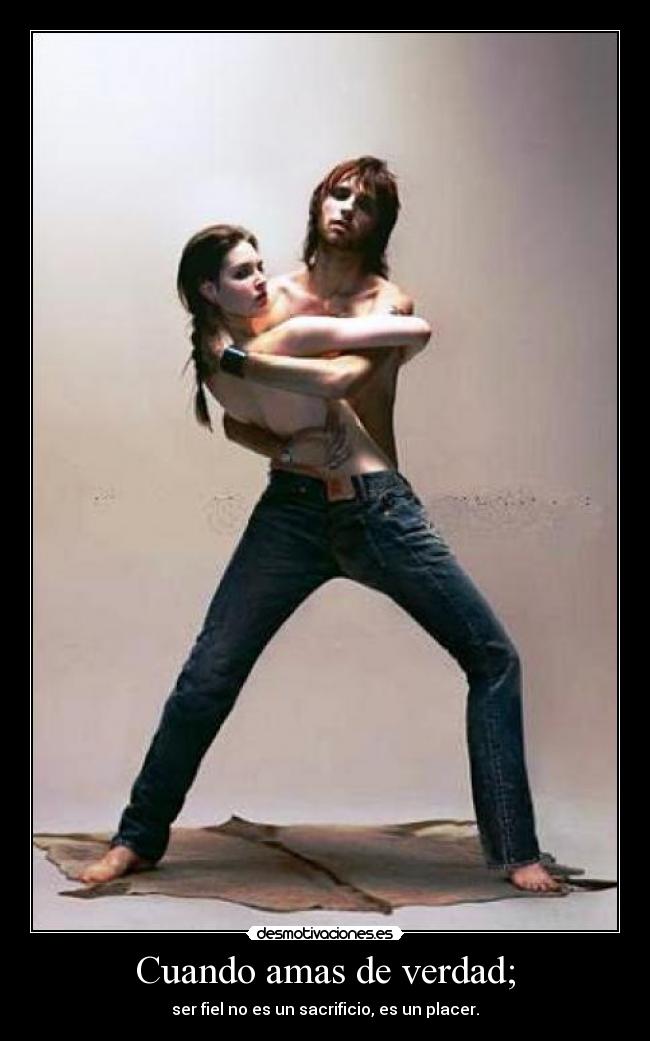 Cuando amas de verdad; - 