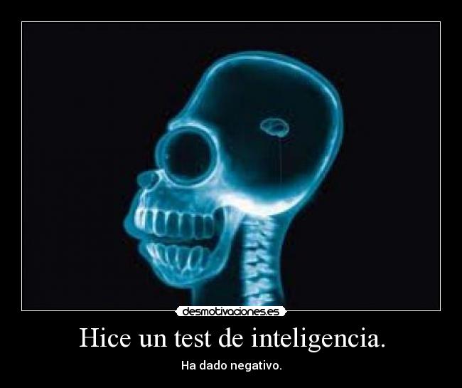 Hice un test de inteligencia. - 