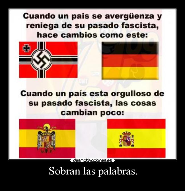 Sobran las palabras. -
