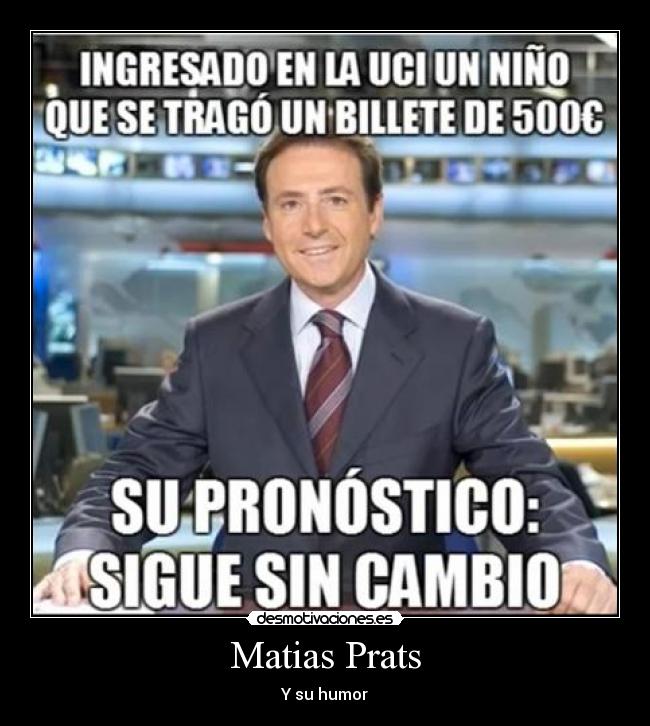 Matias Prats - Y su humor