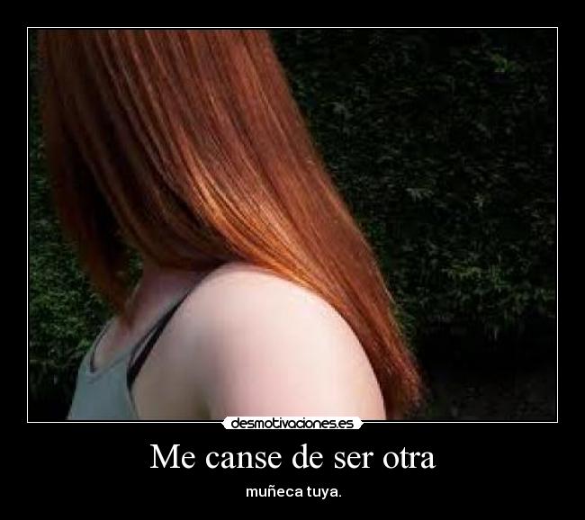 Me canse de ser otra - 