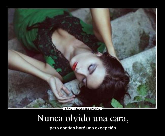Nunca olvido una cara, -
