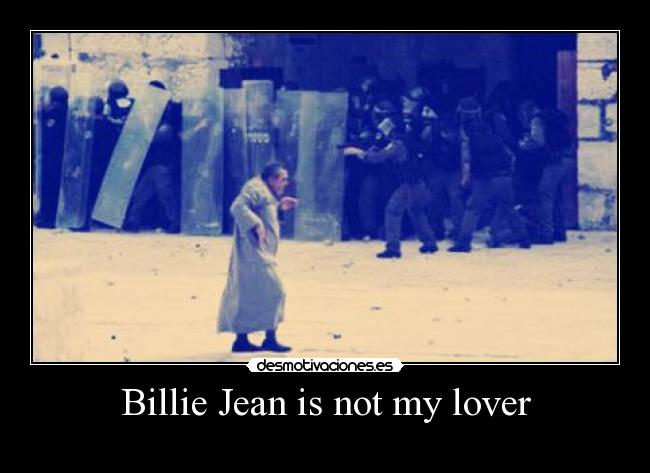 Billie Jean is not my lover -