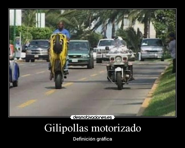Gilipollas motorizado -