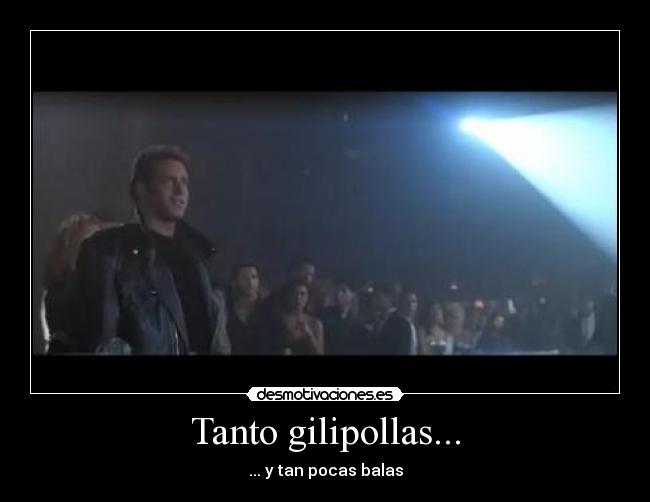 Tanto gilipollas... - 