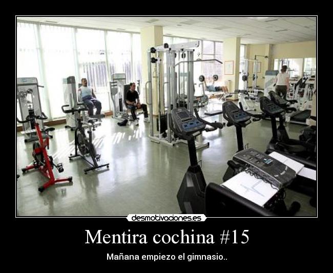 Mentira cochina #15 - Mañana empiezo el gimnasio..