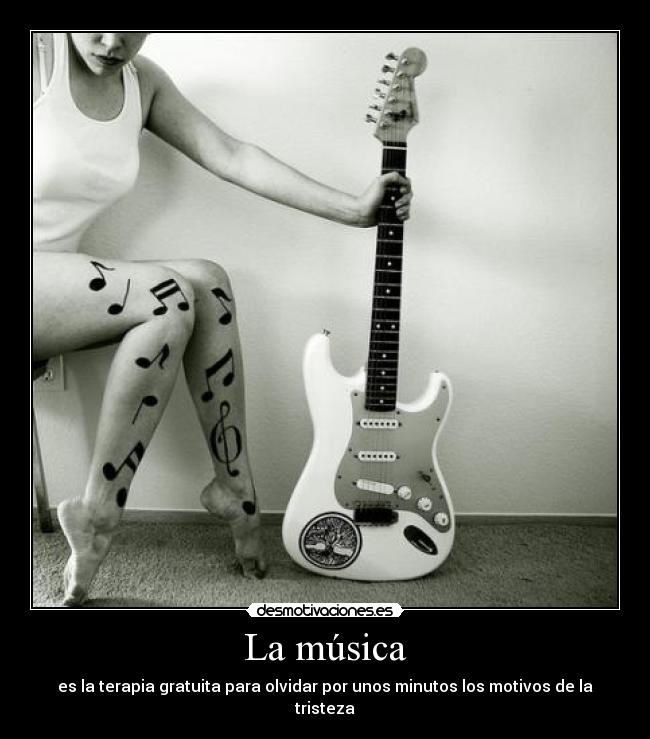 La música - es la terapia gratuita para olvidar por unos minutos los motivos de la tristeza