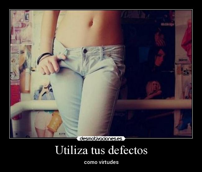 Utiliza tus defectos - 
