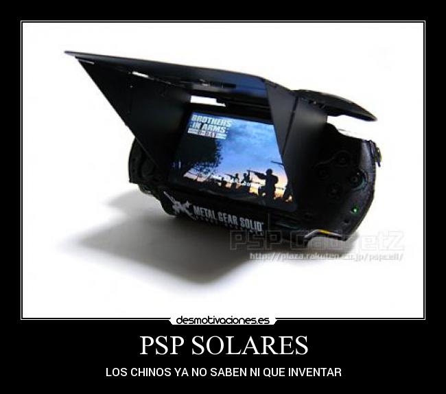 PSP SOLARES - LOS CHINOS YA NO SABEN NI QUE INVENTAR