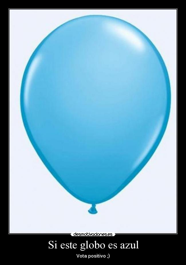 Si este globo es azul -