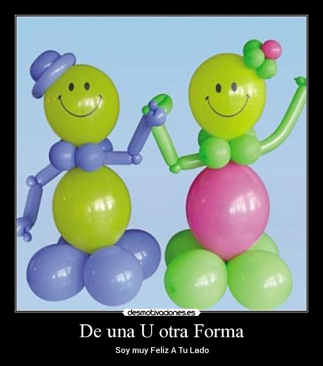 De una U otra Forma - Soy muy Feliz A Tu Lado