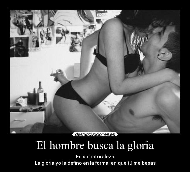 carteles dame besos dejate llevar sera glorioso desmotivaciones