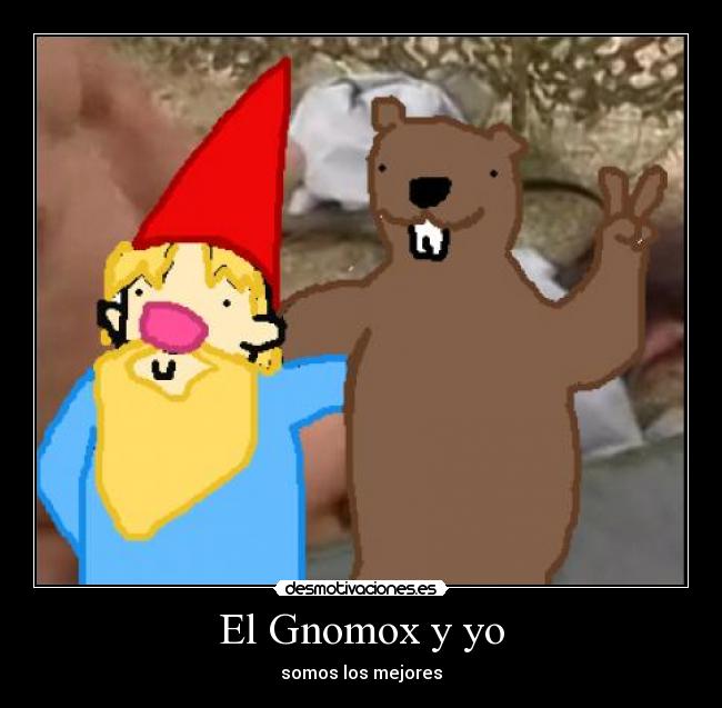 El Gnomox y yo -