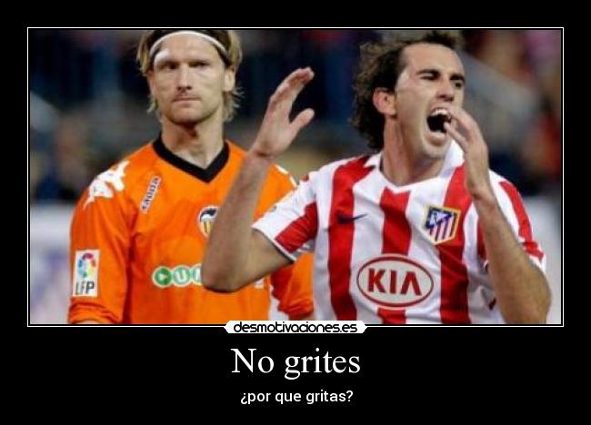 No grites -