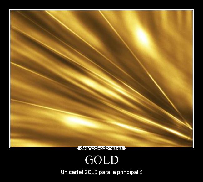 GOLD - Un cartel GOLD para la principal :)