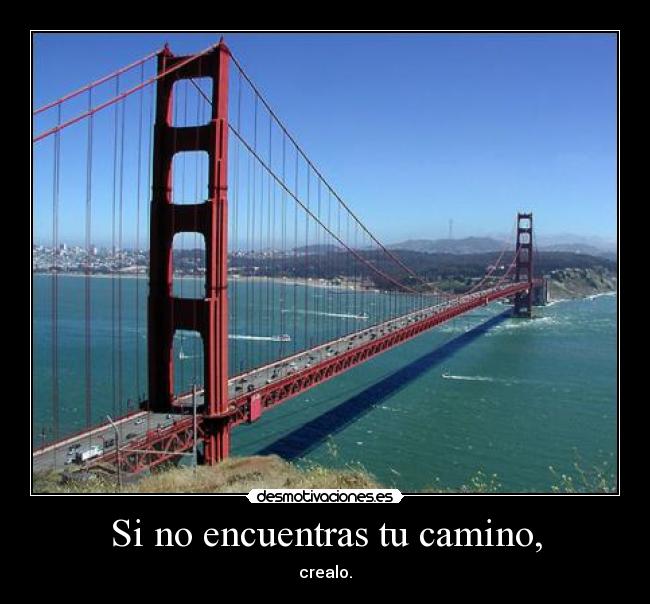 Si no encuentras tu camino, - 