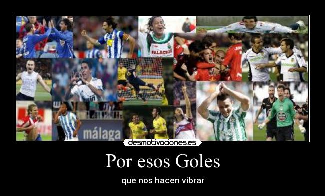 Por esos Goles - que nos hacen vibrar