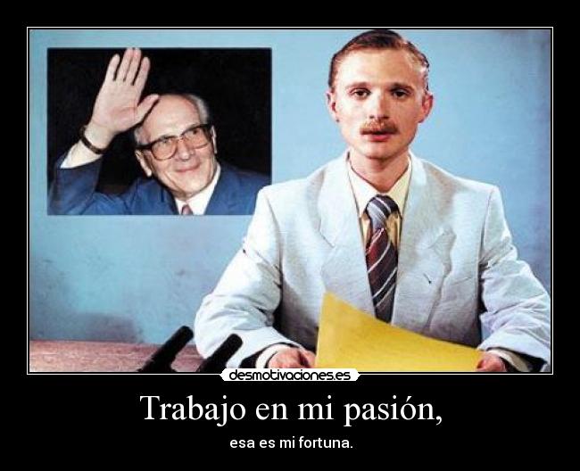 Trabajo en mi pasión, -
