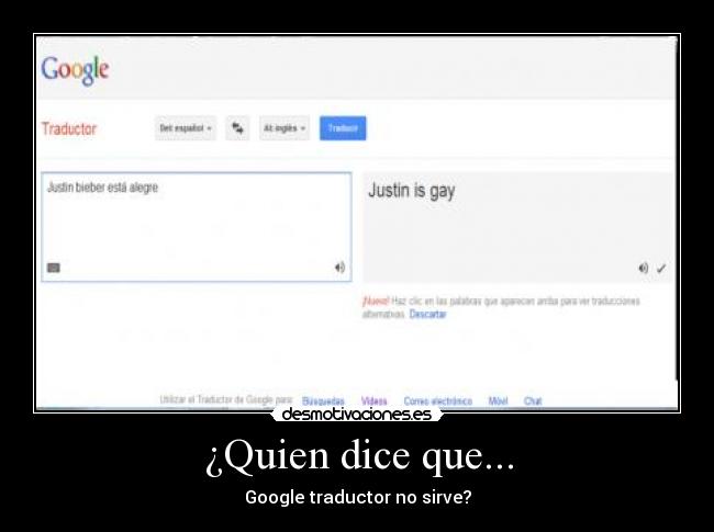 ¿Quien dice que... - Google traductor no sirve?