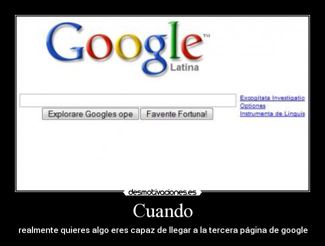 Cuando - realmente quieres algo eres capaz de llegar a la tercera página de google
