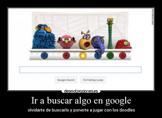 carteles google doodles buscar desmotivaciones
