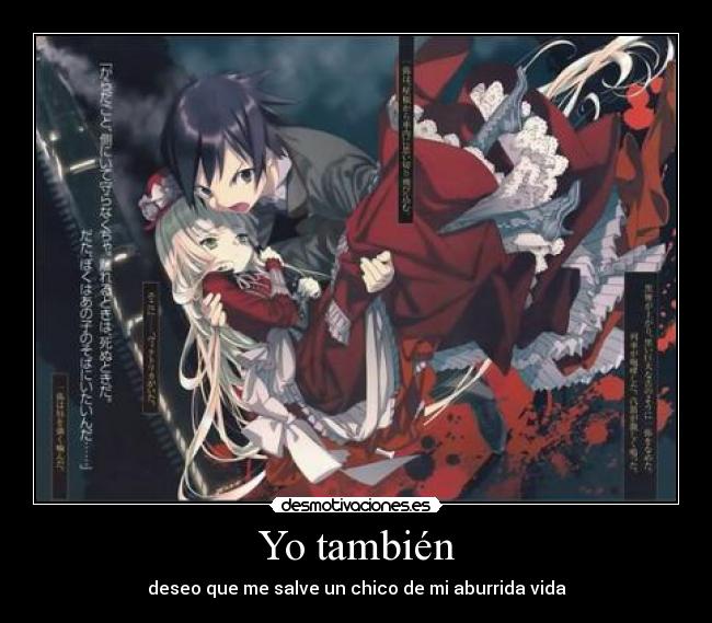 Yo también - deseo que me salve un chico de mi aburrida vida