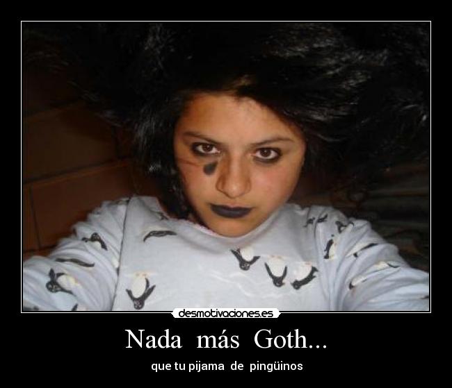 Nada  más  Goth... - 