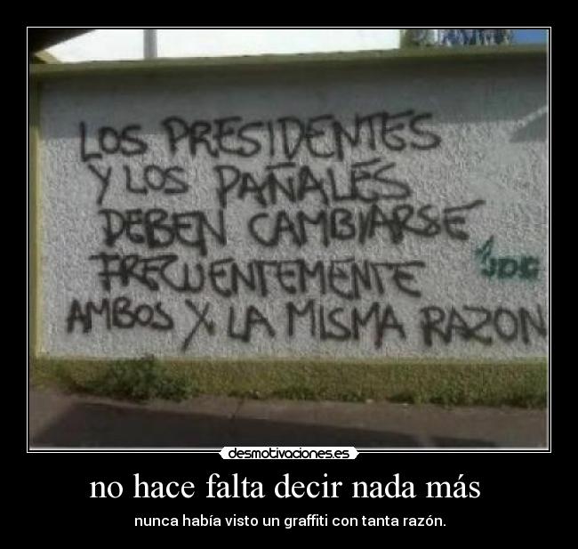 no hace falta decir nada más - nunca había visto un graffiti con tanta razón.