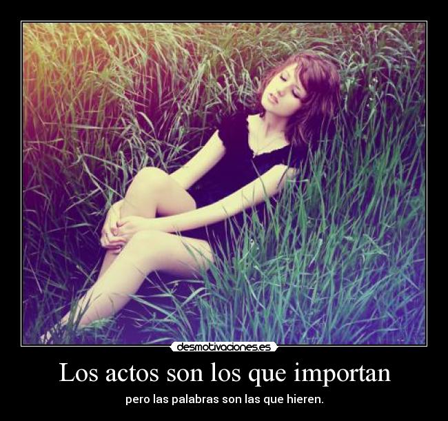 Los actos son los que importan -