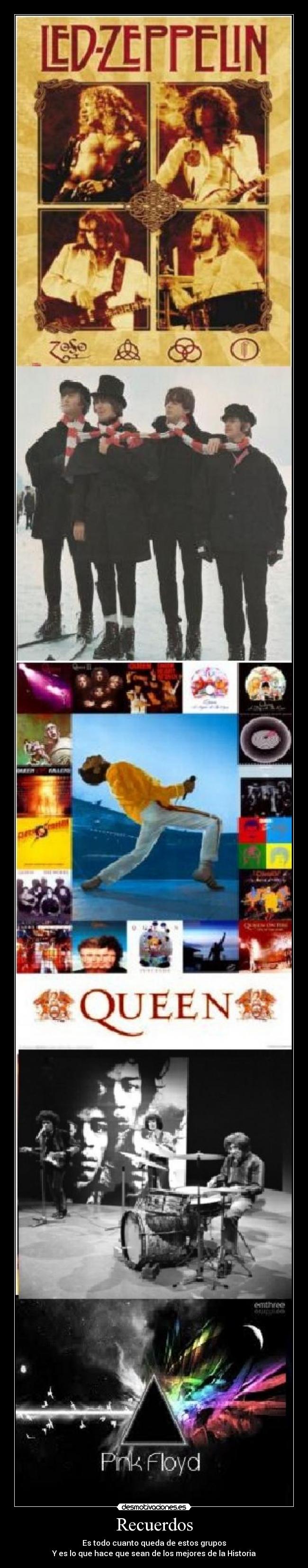 Recuerdos - Es todo cuanto queda de estos grupos
Y es lo que hace que sean de los mejores de la Historia