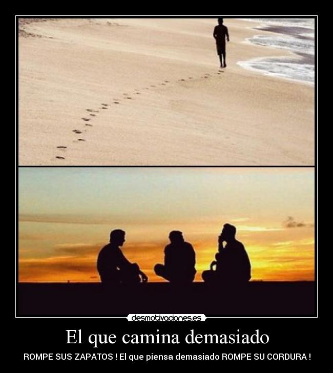 El que camina demasiado - 