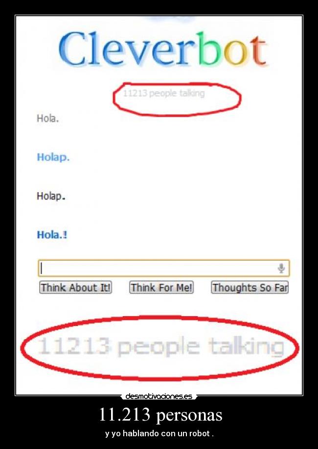 11.213 personas - y yo hablando con un robot .