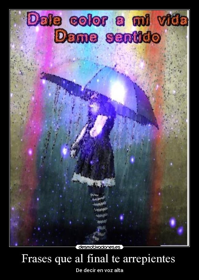 Frases que al final te arrepientes - De decir en voz alta