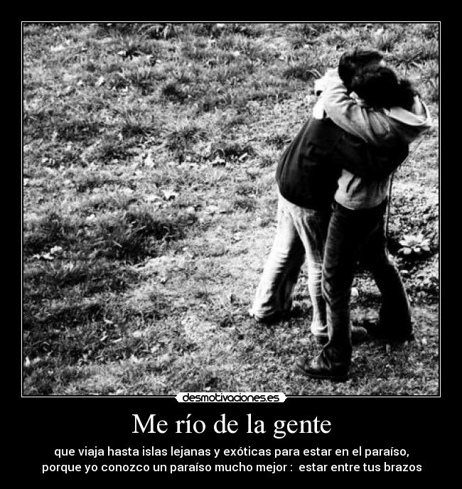 Me río de la gente -