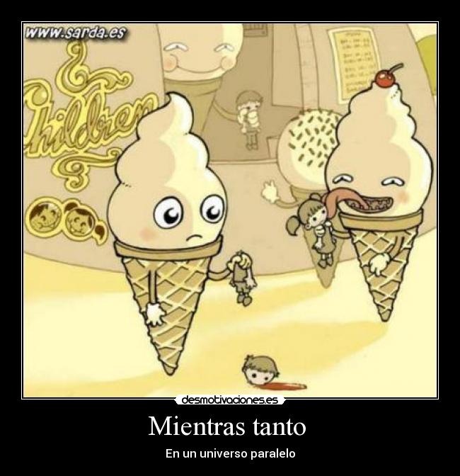 Mientras tanto  - En un universo paralelo