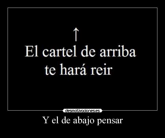 Y el de abajo pensar - ↓