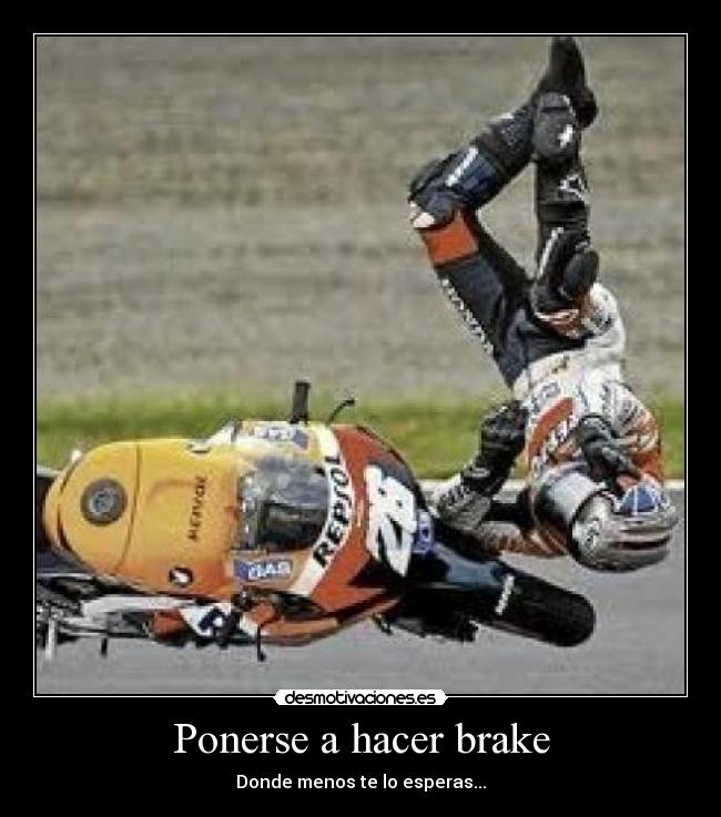 Ponerse a hacer brake - Donde menos te lo esperas...