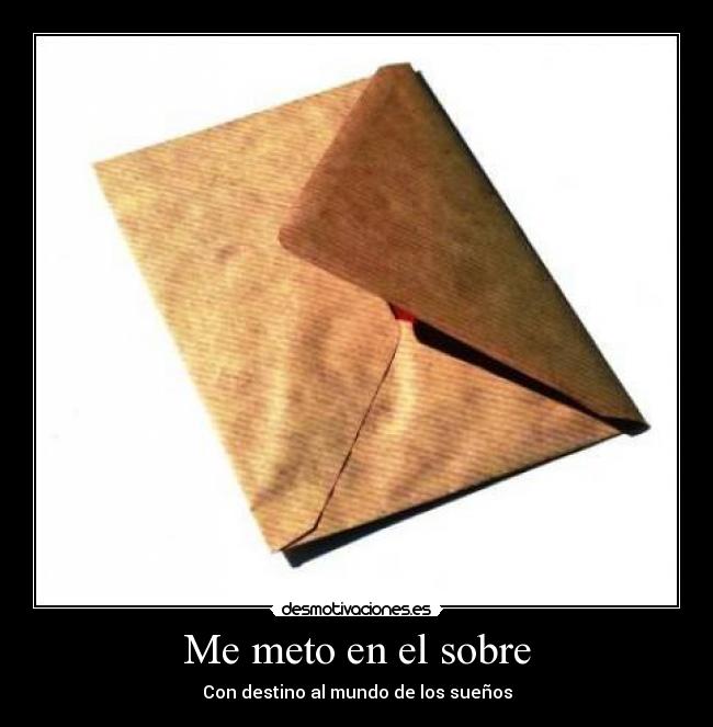 Me meto en el sobre - Con destino al mundo de los sueños