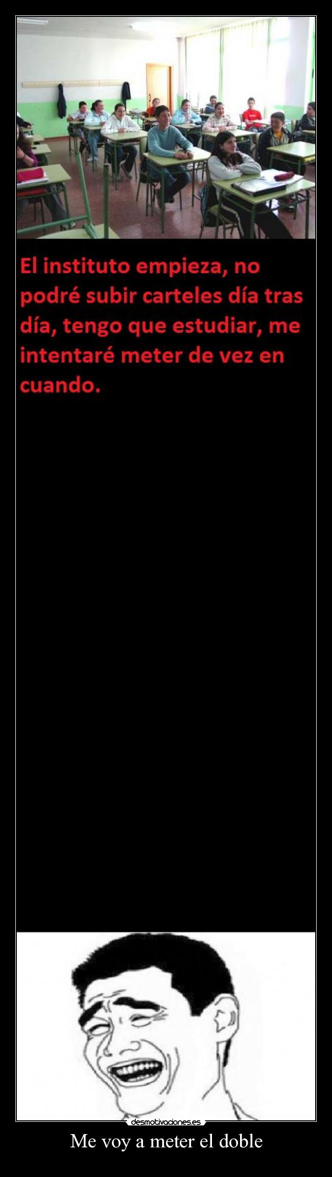 Me voy a meter el doble -