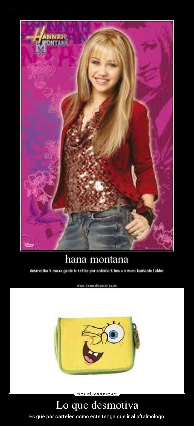 Lo que desmotiva - Es que por carteles como este tenga que ir al oftalmólogo.