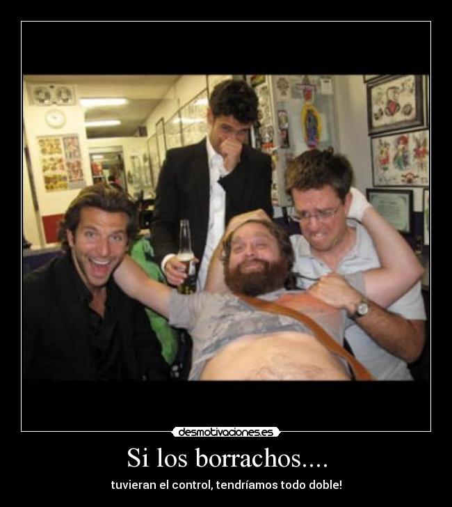 Si los borrachos.... -